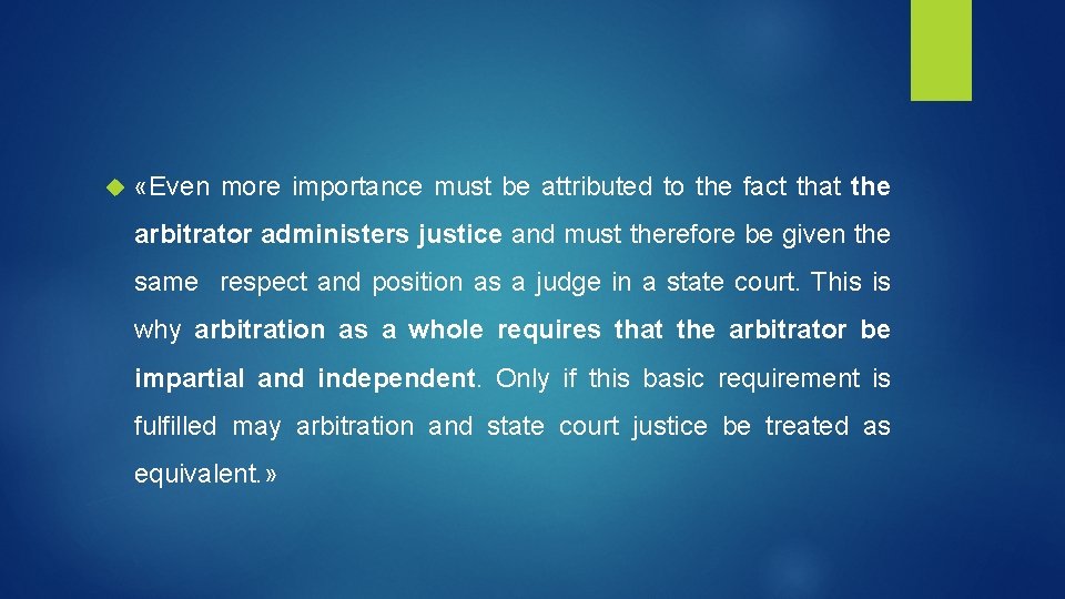  «Even more importance must be attributed to the fact that the arbitrator administers