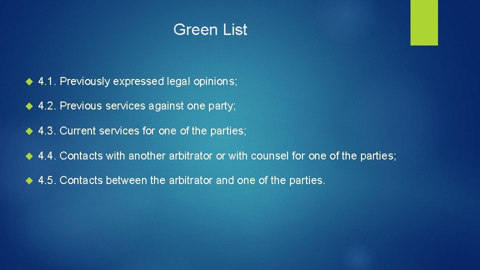 Green List 4. 1. Previously expressed legal opinions; 4. 2. Previous services against one