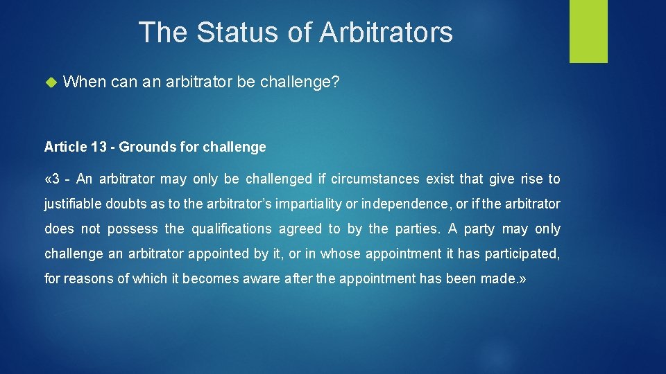 The Status of Arbitrators When can an arbitrator be challenge? Article 13 - Grounds