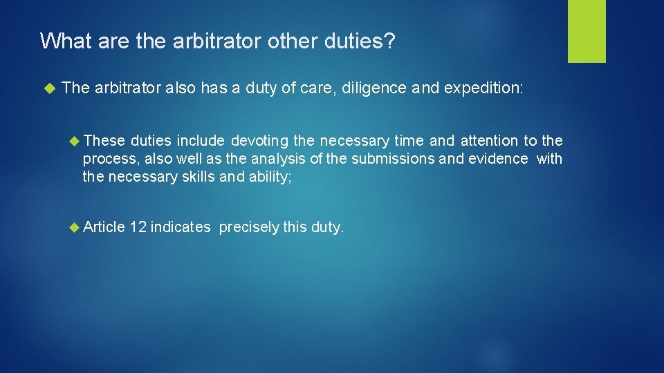 What are the arbitrator other duties? The arbitrator also has a duty of care,