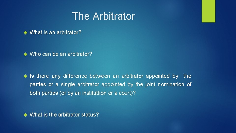 The Arbitrator What is an arbitrator? Who can be an arbitrator? Is there any