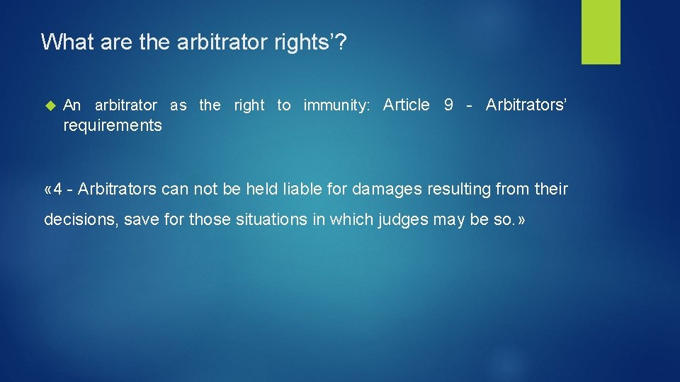 What are the arbitrator rights’? An arbitrator as the right to immunity: Article 9