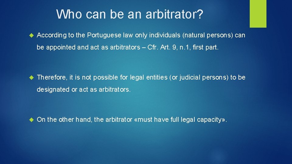 Who can be an arbitrator? According to the Portuguese law only individuals (natural persons)