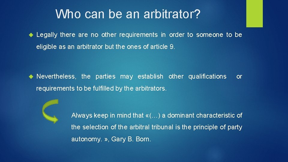 Who can be an arbitrator? Legally there are no other requirements in order to
