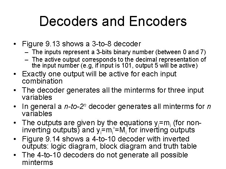 Decoders and Encoders • Figure 9. 13 shows a 3 -to-8 decoder – The Decoders and Encoders • Figure 9. 13 shows a 3 -to-8 decoder – The