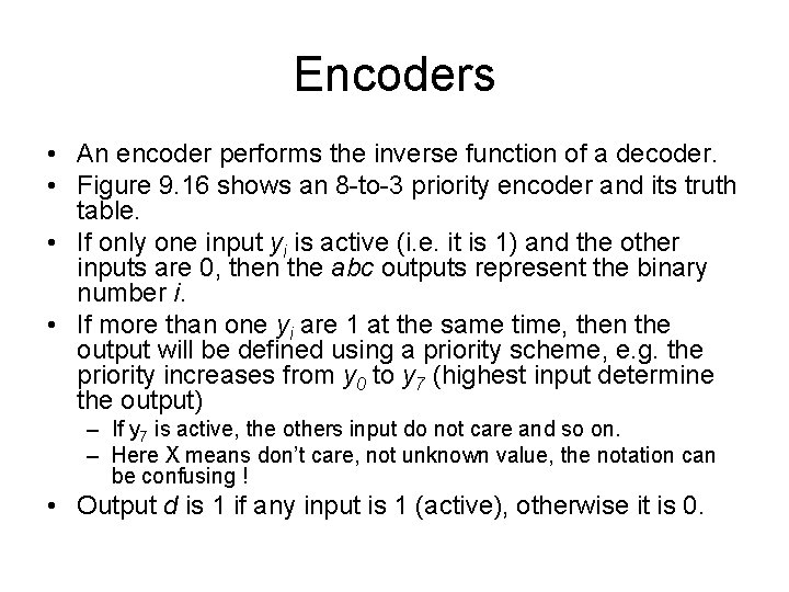 Encoders • An encoder performs the inverse function of a decoder. • Figure 9.