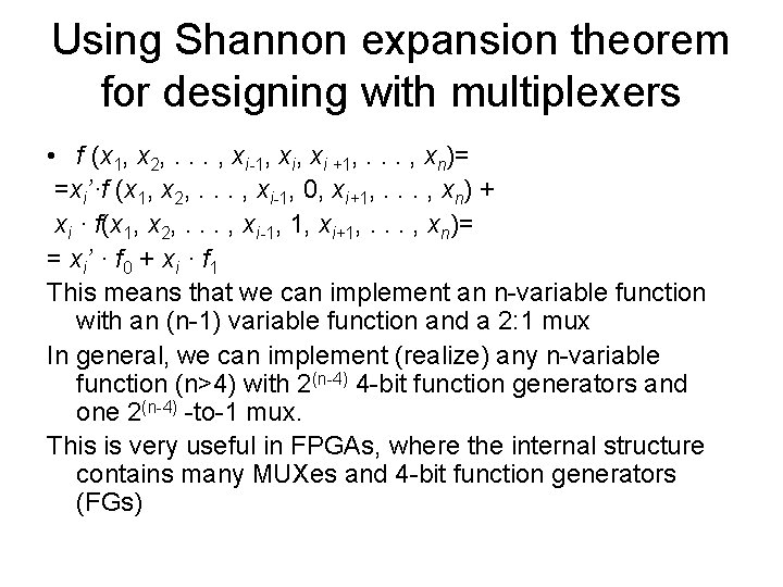Using Shannon expansion theorem for designing with multiplexers • f (x 1, x 2, Using Shannon expansion theorem for designing with multiplexers • f (x 1, x 2,