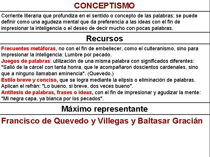 CONCEPTISMO Corriente literaria que profundiza en el sentido o concepto de las palabras; se