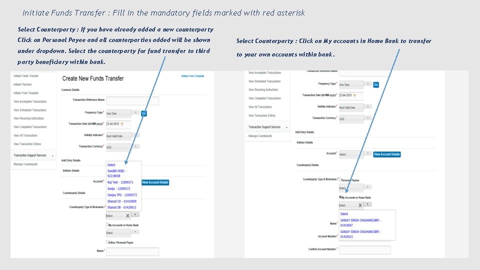 Initiate Funds Transfer : Fill in the mandatory fields marked with red asterisk Select