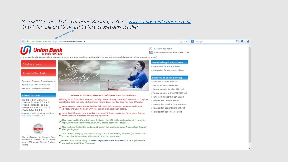 You will be directed to Internet Banking website www. unionbankonline. co. uk Check for