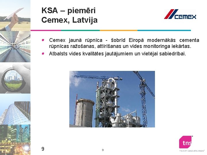 KSA – piemēri Cemex, Latvija Cemex jaunā rūpnīca - šobrīd Eiropā modernākās cementa rūpnīcas KSA – piemēri Cemex, Latvija Cemex jaunā rūpnīca - šobrīd Eiropā modernākās cementa rūpnīcas