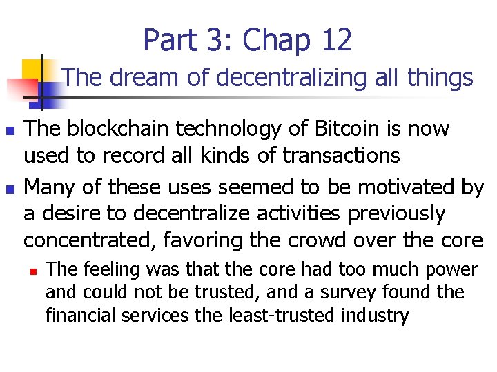Part 3: Chap 12 The dream of decentralizing all things n n The blockchain
