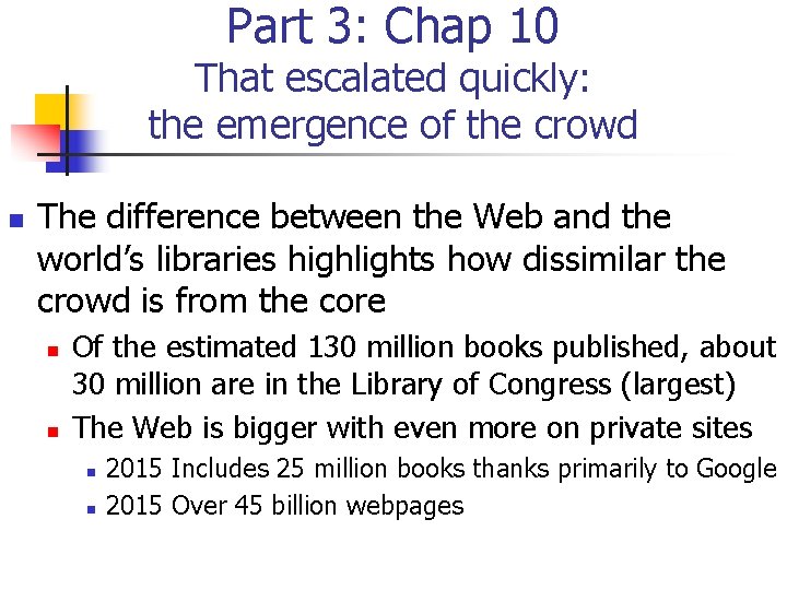 Part 3: Chap 10 That escalated quickly: the emergence of the crowd n The