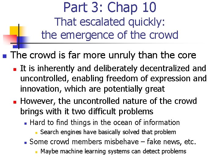 Part 3: Chap 10 That escalated quickly: the emergence of the crowd n The