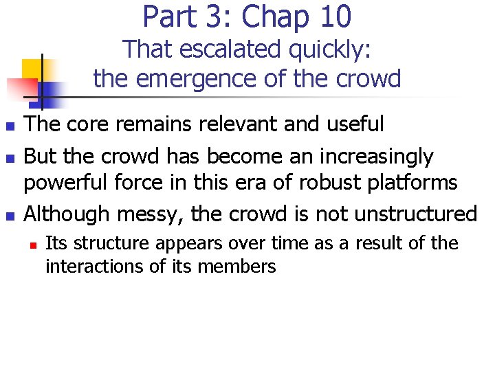 Part 3: Chap 10 That escalated quickly: the emergence of the crowd n n