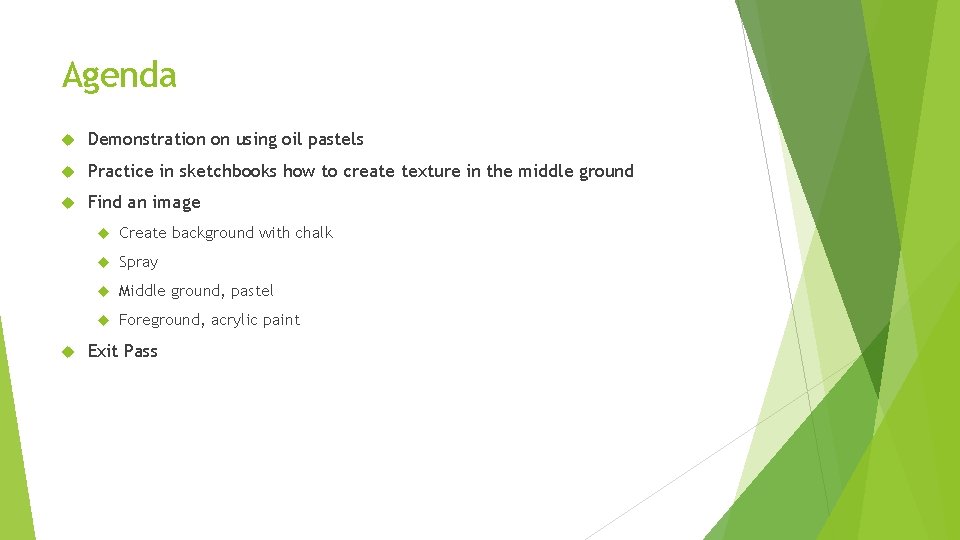 Agenda Demonstration on using oil pastels Practice in sketchbooks how to create texture in