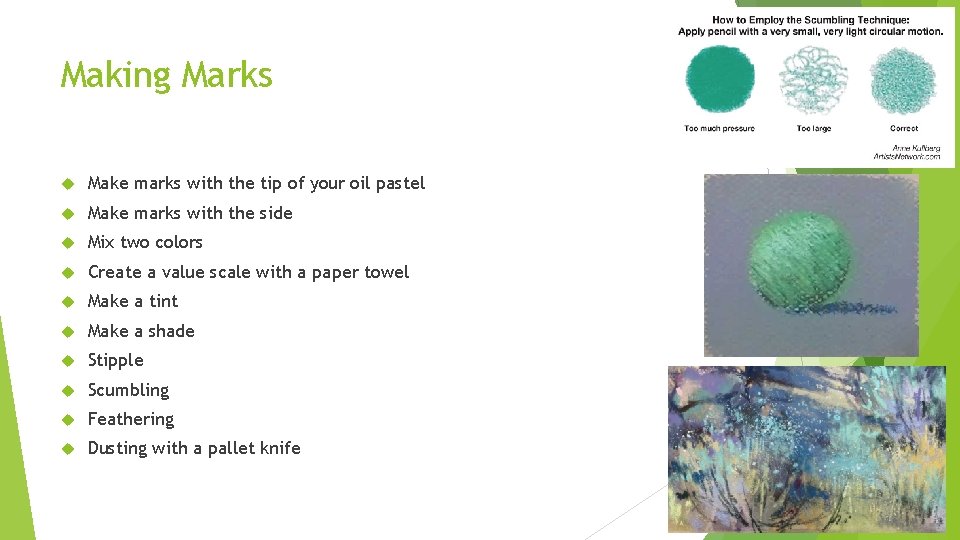 Making Marks Make marks with the tip of your oil pastel Make marks with