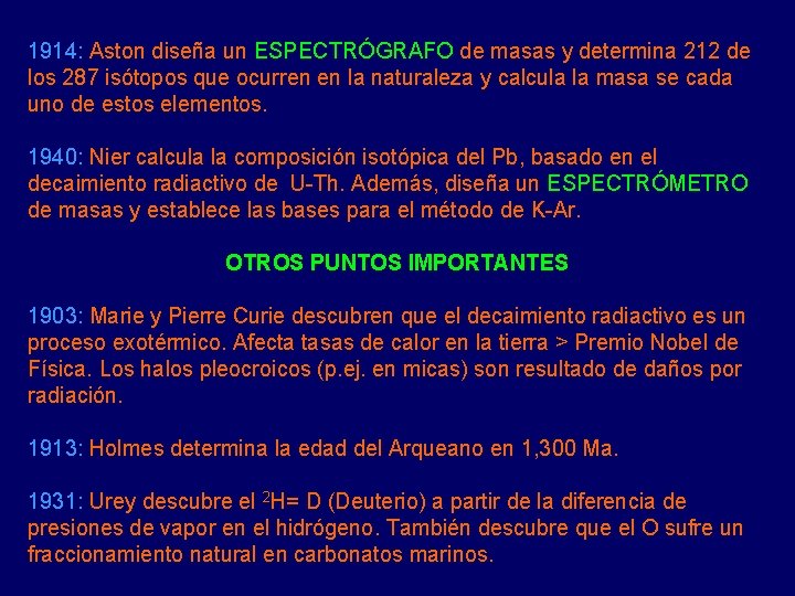 1914: Aston diseña un ESPECTRÓGRAFO de masas y determina 212 de los 287 isótopos
