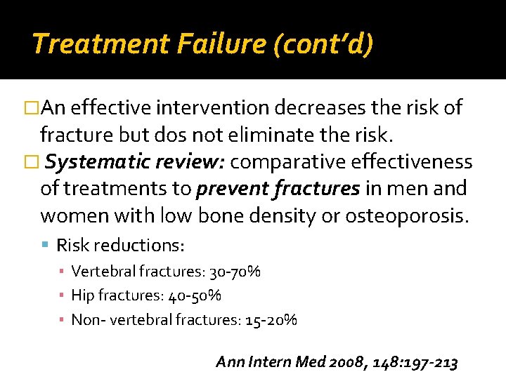 Treatment Failure (cont’d) �An effective intervention decreases the risk of fracture but dos not