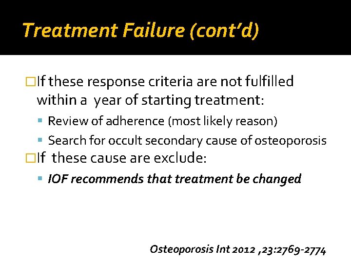 Treatment Failure (cont’d) �If these response criteria are not fulfilled within a year of