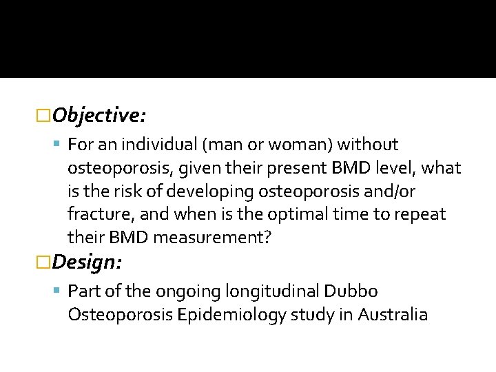 �Objective: For an individual (man or woman) without osteoporosis, given their present BMD level,