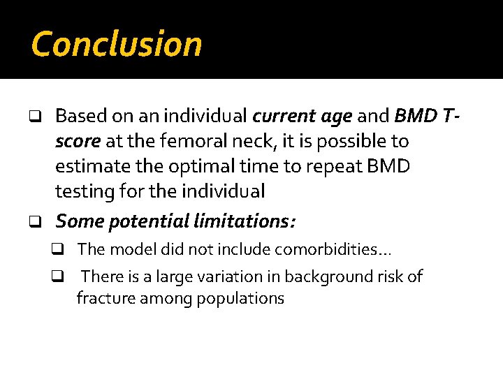 Conclusion Based on an individual current age and BMD Tscore at the femoral neck,