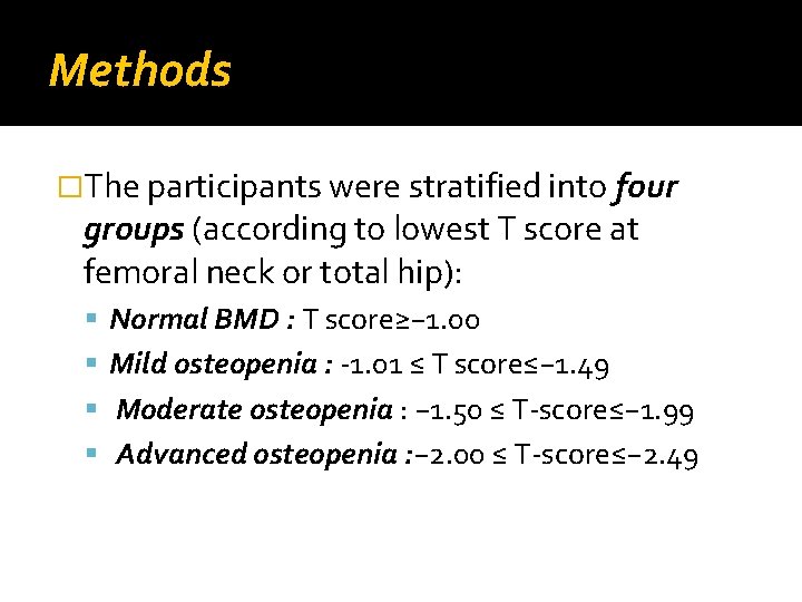 Methods �The participants were stratified into four groups (according to lowest T score at