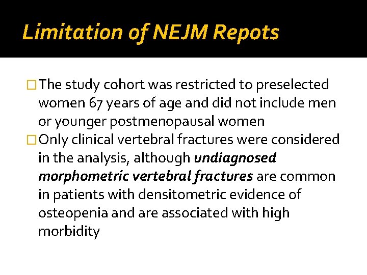 Limitation of NEJM Repots �The study cohort was restricted to preselected women 67 years