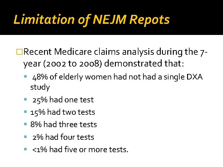 Limitation of NEJM Repots �Recent Medicare claims analysis during the 7 - year (2002