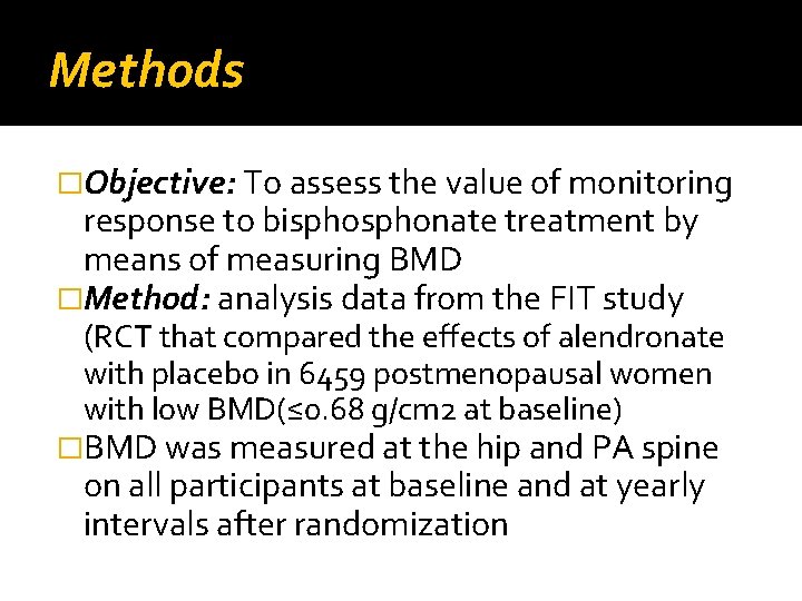 Methods �Objective: To assess the value of monitoring response to bisphonate treatment by means