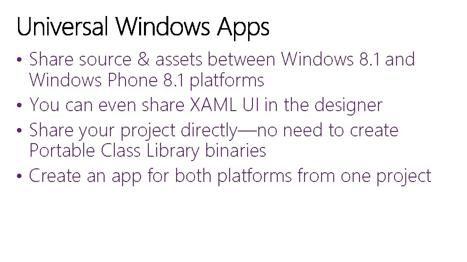  • Share source & assets between Windows 8. 1 and Windows Phone 8.