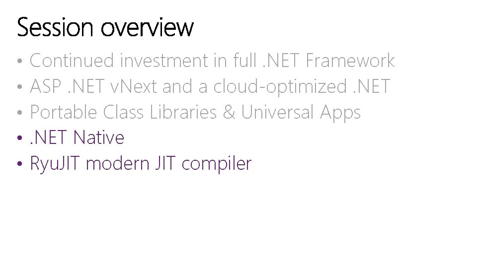  • • • Continued investment in full. NET Framework ASP. NET v. Next