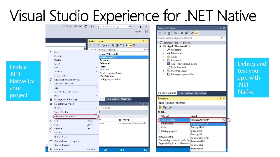 Enable. NET Native for your project Debug and test your app with. NET Native