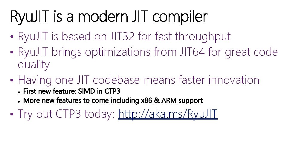  • Ryu. JIT is based on JIT 32 for fast throughput • Ryu.