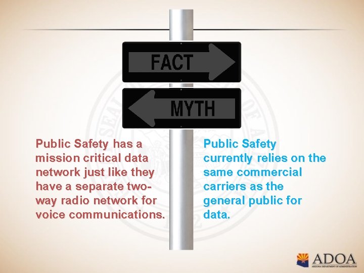 Public Safety has a mission critical data network just like they have a separate