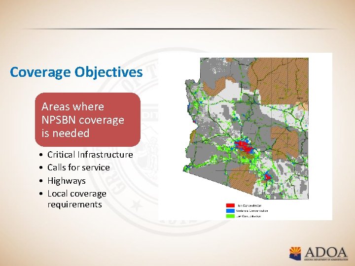 Coverage Objectives Areas where NPSBN coverage is needed • • Critical Infrastructure Calls for