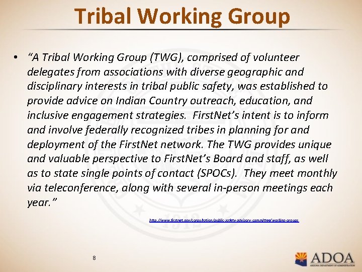 Tribal Working Group • “A Tribal Working Group (TWG), comprised of volunteer delegates from