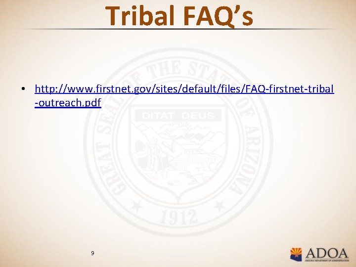 Tribal FAQ’s • http: //www. firstnet. gov/sites/default/files/FAQ-firstnet-tribal -outreach. pdf 9 