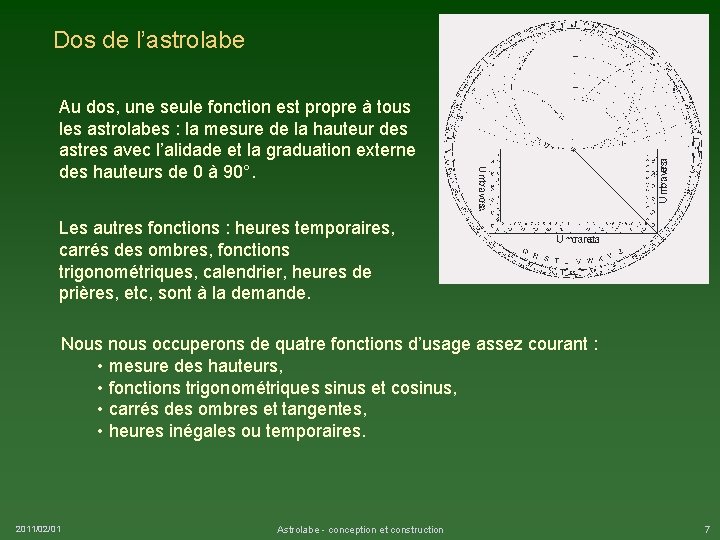 Dos de l’astrolabe Au dos, une seule fonction est propre à tous les astrolabes