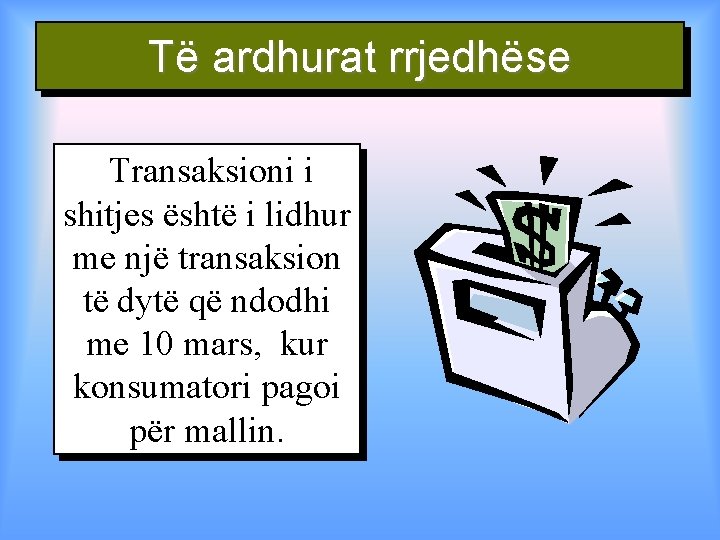 Të ardhurat rrjedhëse Transaksioni i shitjes është i lidhur me një transaksion të dytë