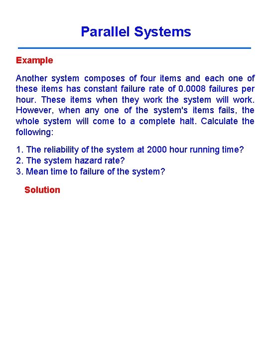 Parallel Systems Example Another system composes of four items and each one of these