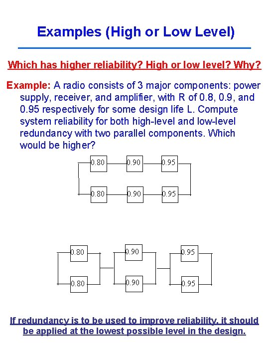 Examples (High or Low Level) Which has higher reliability? High or low level? Why?