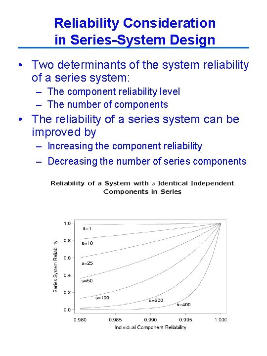 Reliability Consideration in Series-System Design • Two determinants of the system reliability of a