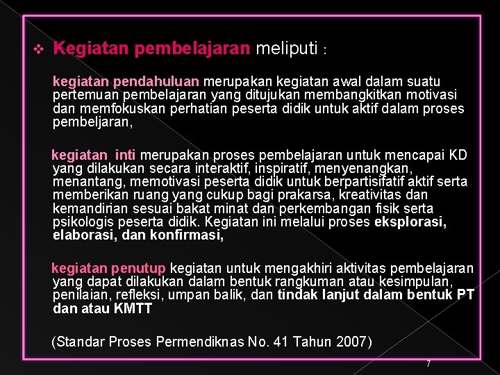 v Kegiatan pembelajaran meliputi : kegiatan pendahuluan merupakan kegiatan awal dalam suatu pertemuan pembelajaran