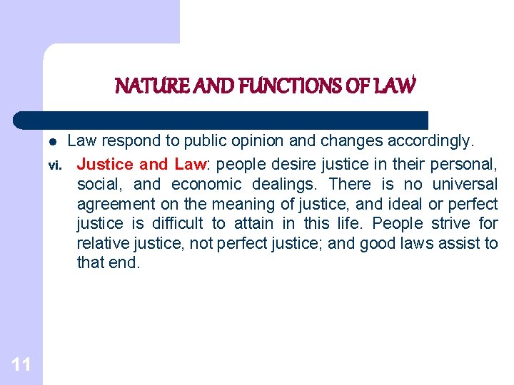 NATURE AND FUNCTIONS OF LAW l vi. 11 Law respond to public opinion and