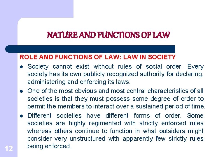 NATURE AND FUNCTIONS OF LAW 12 ROLE AND FUNCTIONS OF LAW: LAW IN SOCIETY