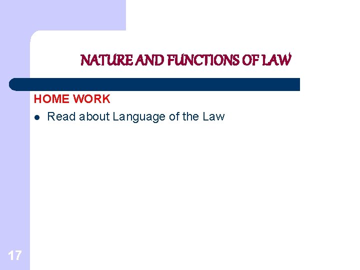 NATURE AND FUNCTIONS OF LAW HOME WORK l Read about Language of the Law