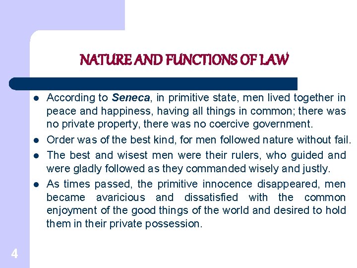 NATURE AND FUNCTIONS OF LAW l l 4 According to Seneca, in primitive state,