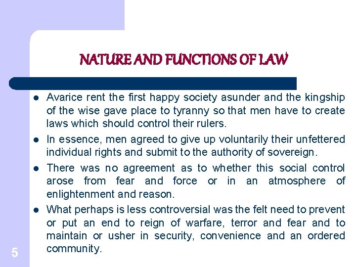 NATURE AND FUNCTIONS OF LAW l l 5 Avarice rent the first happy society