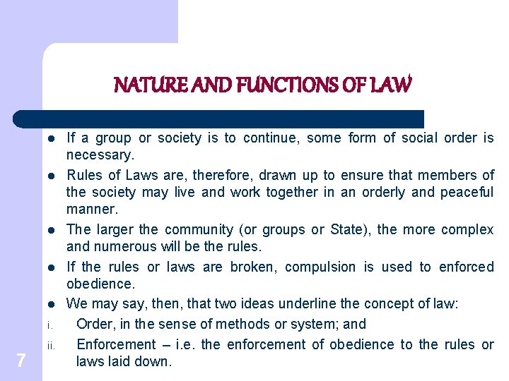 NATURE AND FUNCTIONS OF LAW l l l i. 7 ii. If a group